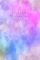 Diabetic Glucose Log book: Blood Sugar Monitoring Book - Portable 6x9 - Daily Reading for 52 Weeks - Before & After for Breakfast, Lunch, Dinner, Bedtime and 2 Snacks - Daily Notes - Cute Watercolor 1087372380 Book Cover