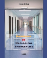 UROLOGICAL EMERGENCY: C?p c?u Ni?u khoa - Bác si Nguy?n Ðông Hung B0GH6RSGVP Book Cover