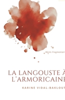 La langouste à l'armoricaine: Récits fragmentaires (French Edition) 2489075012 Book Cover