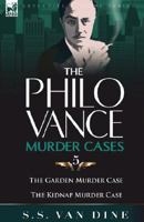 The Philo Vance Murder Cases: 5-The Garden Murder Case & The Kidnap Murder Case 1846774098 Book Cover