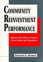 Community Reinvestment Performance: Making CRA Work for Banks, Communities and Regulators 1557383790 Book Cover