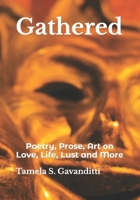 Gathered- Characters and Scenarios: Poetry and Shorts of T.S. Gavanditti B0CTV5LK13 Book Cover