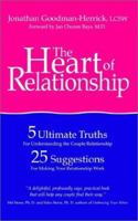 The Heart of Relationship: 5 Ultimate Truths for Understanding the Couple Relationship, 25 Suggestions for Making Your Relationship Work 1585009830 Book Cover