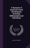 A Synopsis of American Fossil Brachiopoda: Including Bibliography and Synonymy 134120958X Book Cover