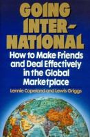 Going International: How to Make Friends and Deal Effectively in the Global Marketplace 0452258642 Book Cover