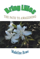 Bring Lilies: The Path to Awakening B0CQPL1MJF Book Cover