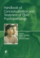 Handbook of Conceptualization and Treatment of Child Psychopathology 0080433626 Book Cover