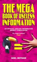 The Mega Book of Useless Information 1844546667 Book Cover