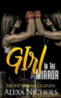 Erotic Urban Legends: The Girl In The Mirror (A Girl Fight Story) 1706784066 Book Cover