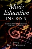 Music Education in Crisis: The Bernarr Rainbow Lectures and Other Assessments 184383880X Book Cover