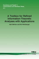 A Toolbox for Refined Information-Theoretic Analyses with Applications 1638285004 Book Cover