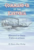 Commander of the Karteria: Honoured in Greece. Unknown at Home. 1456783157 Book Cover