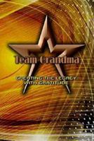 Team Grandma Creating the Legacy: With Gratitude 1530736439 Book Cover