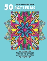 50 Patterns Adult Coloring Book: Fabulous Patterns Coloring Book Adult Coloring Book for Stress Relieving and Relaxing B08VRDT6V6 Book Cover
