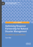 Optimising Response Partnership for Natural Disaster Management: The PREDIS Decision Platform (Palgrave Studies in Logistics and Supply Chain Management) 3031523253 Book Cover