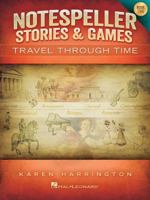 Notespeller Stories & Games - Book 2: Travel Through Time 1458417859 Book Cover