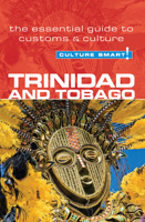Trinidad & Tobago - Culture Smart!: The Essential Guide to Customs & Culture 1857335430 Book Cover