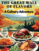 The Great Wall of Flavors: A Culinary Adventure 1835523439 Book Cover