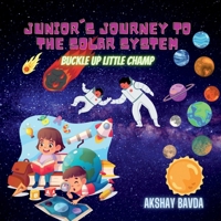 Junior's Journey to the Solar System: Buckle up little champ B09T71DSF9 Book Cover