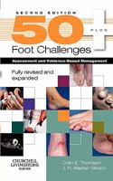 50+ Foot Challenges: Assessment and Evidence-based Management 0443064954 Book Cover