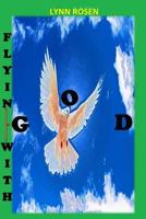 Flying with God 1497355710 Book Cover