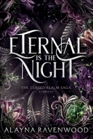 Eternal Is the Night : The Cursed Realm Saga: Book One (Ingram) 1970741007 Book Cover