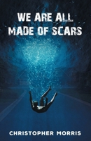 We Are All Made of Scars B0BRYZTDLM Book Cover