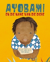 Ayobami en die name van die diere (Ayobami and the Names of the Animals) 8418302283 Book Cover