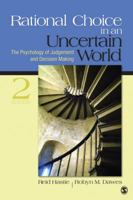 Rational Choice in an Uncertain World: The Psychology of Judgement and Decision Making 076192275X Book Cover