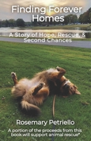 Finding Forever Homes: A Story of Hope, Rescue, and Second Chances 1959555650 Book Cover