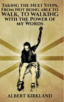 Taking The Next Steps, From Not Being Able to Walk to Walking with the Power of My Words B0CKGXX76W Book Cover