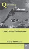 Queering the Moderns: poses/portraits/performances 0312233272 Book Cover