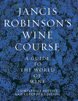 Jancis Robinson's Wine Course 0789202565 Book Cover