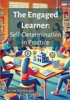 The Engaged Learner: Self-Determination Theory in Practice 1326672029 Book Cover