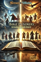 Bible Explorers: Heroes & Villains B0DYY74618 Book Cover