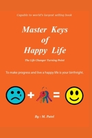 Master Keys of Happy Life(English Edition): The Life Changer Turning Point 1671928210 Book Cover