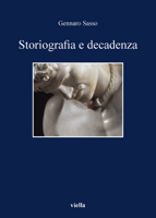 Storiografia e decadenza 8883349318 Book Cover