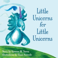 Little Unicorns for Little Unicorns 057847820X Book Cover