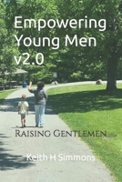 Empowering Young Men v2.0: Raising Gentlemen B0BYRBY7D2 Book Cover