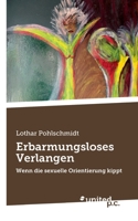 Erbarmungsloses Verlangen: Wenn die sexuelle Orientierung kippt null Book Cover