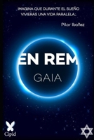 En Rem Gaia: Imagina que durante el sueño vivieras una vida paralela... B08GV9NDS8 Book Cover