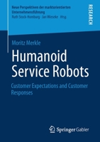 Humanoid Service Robots: Customer Expectations and Customer Responses 3658344393 Book Cover