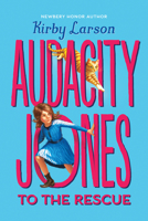 Audacity Jones to the Rescue 0545840600 Book Cover