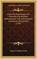 Ueber Die Bemuhungen Der Gelehrten Und Kunstler, Mathematische Und Astronomische Instrumente Einzutheilen (1792) 1120048184 Book Cover