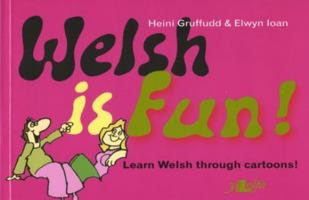 Welsh Is Fun! 0950017841 Book Cover