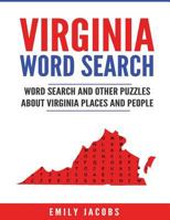 Virginia Word Search: Word Search and Other Puzzles about Virginia Places and People 1535508302 Book Cover