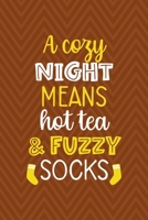 A Cozy Night Means Hot Tea And Fuzzy Socks: Notebook Journal Composition Blank Lined Diary Notepad 120 Pages Paperback Brown Zigzag Fuzzy 1712344625 Book Cover