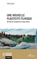 Une nouvelle plasticité filmique: Territoires inexplorés du stop motion (Ouverture Philosophique) (French Edition) 233644268X Book Cover