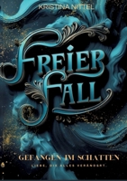 Freier Fall: Gefangen im Schatten - Liebe, die alles verändert (German Edition) 3384683145 Book Cover