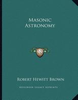 Masonic Astronomy 1163008362 Book Cover